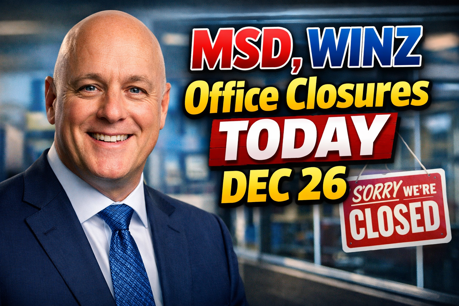 MSD, WINZ Office Closures Today Dec 26 What’s Closed on Boxing Day and When Services Resume